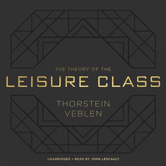 The Theory of the Leisure Class