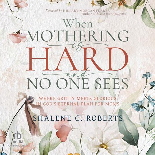 When Mothering Is Hard and No One Sees