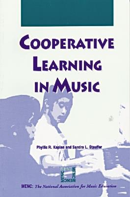 Cooperative Learning in Music - Phyllis R. Kaplan,Sandra L. Stauffer - cover