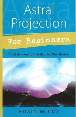 Astral Projection for Beginners - Edain Mccoy - cover
