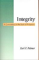 Integrity: A Commentary on the Book of Philippians - Earl F Palmer - cover