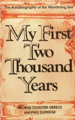My First Two Thousand Years: The Autobiography of the Wandering Jew - George Sylvester Viereck - cover