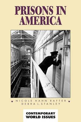Prisons in America: A Reference Handbook - Nicole Hahn Rafter,Debra Stanley - cover