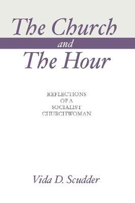 The Church and the Hour - Vida D Scudder - cover