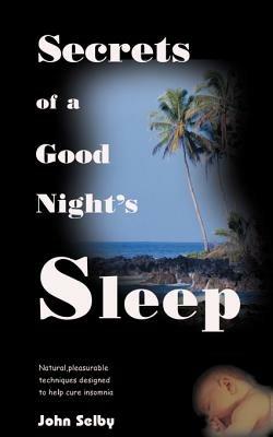 Secrets of a Good Night's Sleep - John Selby - cover