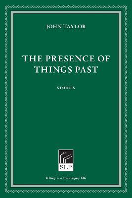 The Presence of Things Past - John Taylor - cover