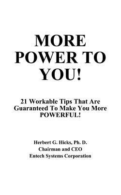 More Power to You!: 21 Workable Tips That are Guaranteed to Make You More Powerful! - Herbert G. Hicks - cover