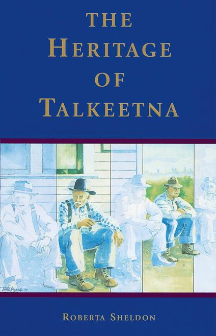 The Heritage of Talkeetna