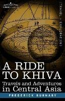 A Ride to Khiva: Travels and Adventures in Central Asia - Frederick Burnaby - cover