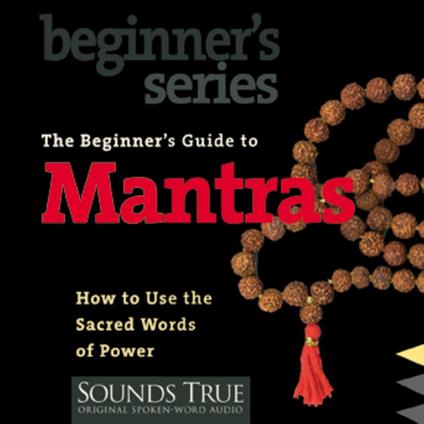 The Beginner’s Guide to Mantras