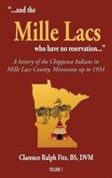"...and the Mille Lacs who have no reservation...": A history of the Chippewa Indians in Mille Lacs County, Minnesota up to 1934 - Clarence Ralph Fitz - cover