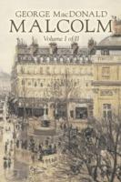 Malcolm, Volume I of II by George Macdonald, Fiction, Classics, Action & Adventure - George MacDonald - cover