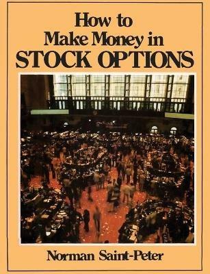 How to Make Money in Stock Options - Norman Saint Peter - cover