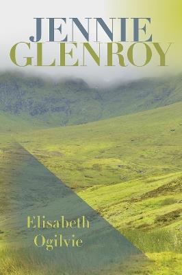 Jennie Glenroy - Elisabeth Ogilvie - cover