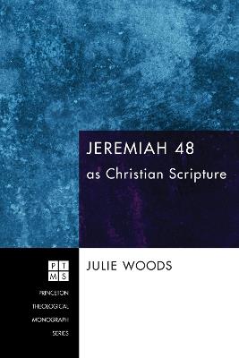 Jeremiah 48 as Christian Scripture - Julie Irene Woods - cover
