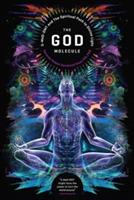 The God Molecule: 50-MeO-DMT and the Spiritual Path to Divine Light - Gerado Ruben Sandoval Isaac - cover