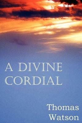 A Divine Cordial - Thomas Watson - cover