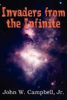 Invaders from the Infinite - John W Jr Campbell - cover