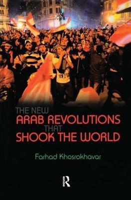 New Arab Revolutions That Shook the World - Farhad Khosrokhavar - cover