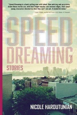 Speed Dreaming: Stories - Nicole Haroutunian - cover