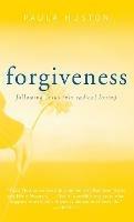 Forgiveness: Following Jesus Into Radical Loving - Paula Huston - cover