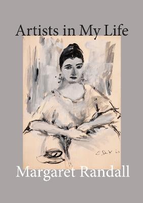 Artists in My Life - Margaret Randall - cover