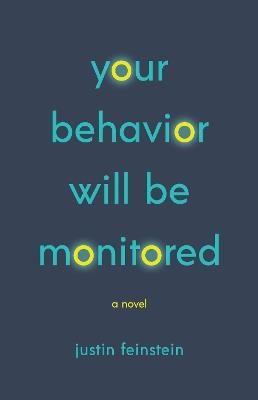 Your Behavior Will Be Monitored - Justin Feinstein - cover