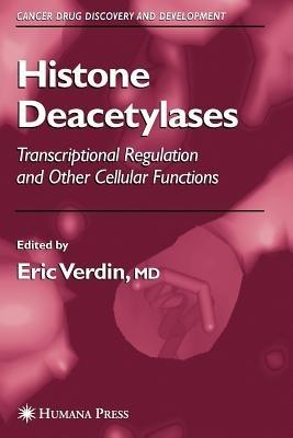 Histone Deacetylases: Transcriptional Regulation and Other Cellular Functions - cover