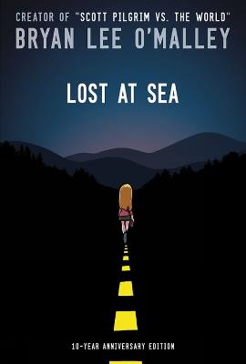 Lost at Sea: Tenth Anniversary Hardcover Edition - Bryan Lee O'Malley - cover