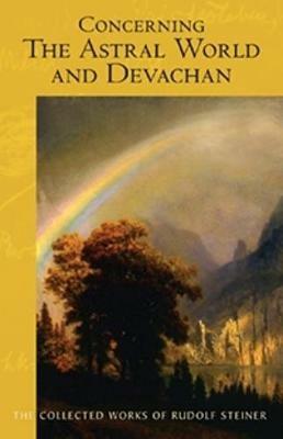 Concerning the Astral World and Devachan: (Cw 88) - Rudolf Steiner - cover