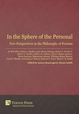 In the Sphere of the Personal: New Perspectives in the Philosophy of Persons - Simon Smith,James Beauregard,Richard Prust - cover