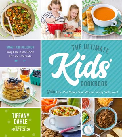 The Ultimate Kids Cookbook - Tiffany Dahle - ebook