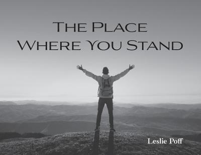 The Place Where You Stand - Leslie Poff - cover