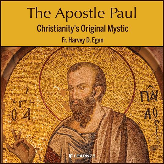 Apostle Paul, The: Christianity's Original Mystic