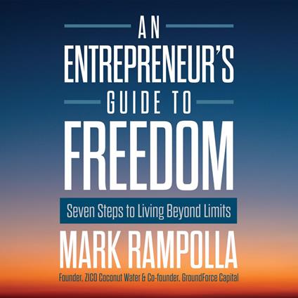 Entrepreneur's Guide to Freedom, An