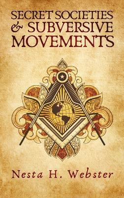 Secret Societies And Subversive Movement Hardcover - Nesta H Webster - cover