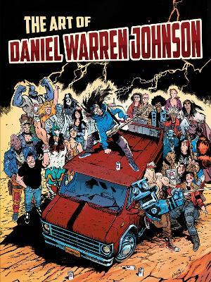 The Art of Daniel Warren Johnson - Daniel Warren Johnson - cover