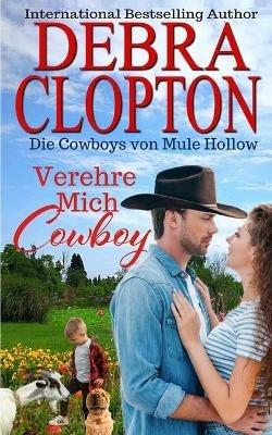 Verehre Mich, Cowboy - Debra Clopton - cover