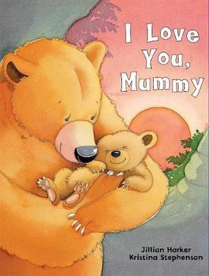 I Love You, Mummy - Jillian Harker - cover
