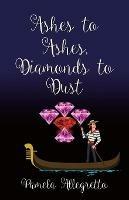 Ashes to Ashes, Diamonds to Dust - Pamela Allegretto - cover