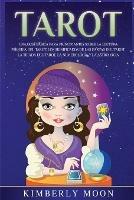 Tarot: Una guia basica para principiantes sobre la lectura psiquica del tarot, los significados de las cartas del tarot, la tirada del tarot, la numerologia y la astrologia - Kimberly Moon - cover