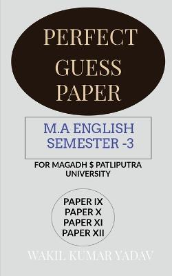 Perfect Guess Paper M.a English Semester -3 - Wakil Kumar - cover