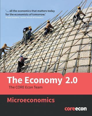 The Economy 2.0: Microeconomics: Microeconomics - The CORE Econ Team - cover