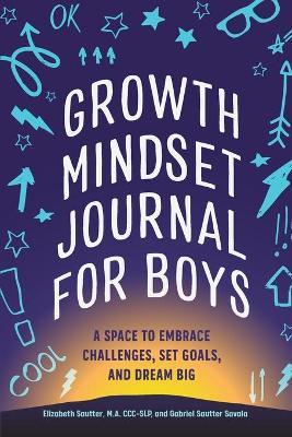 Growth Mindset Journal for Boys - Elizabeth Sautter,Gabriel Sautter Savala - cover