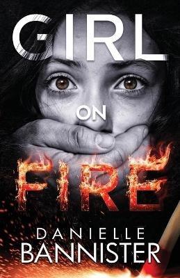 Girl on Fire - Danielle Bannister - cover