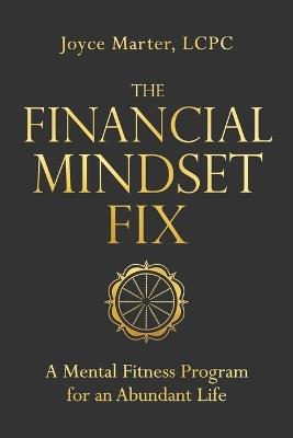 The Financial Mindset Fix: A Mental Fitness Program for an Abundant Life - Joyce Marter - cover