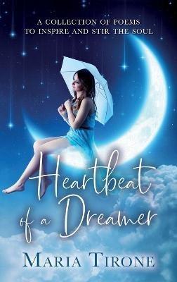 Heartbeat of A Dreamer - Maria Tirone - cover
