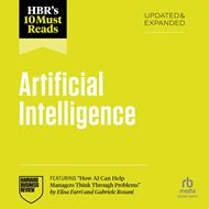 HBR's 10 Must Reads on Artificial Intelligence, Updated and Expanded (featuring 