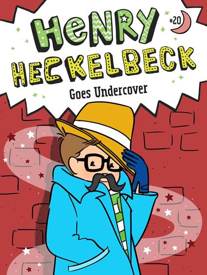 Henry Heckelbeck Goes Undercover - Wanda Coven,Priscilla Burris - ebook