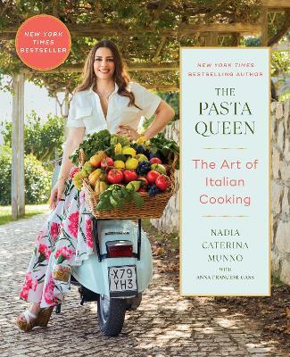 The Pasta Queen: The Art of Italian Cooking - Nadia Caterina Munno - cover